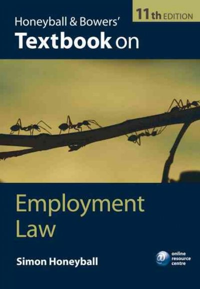 Honeyball and Bowers' Textbook on Employment Law 11th Revised edition Honeyball and Bowers' Textbook on Employment Law 11th Revised edition