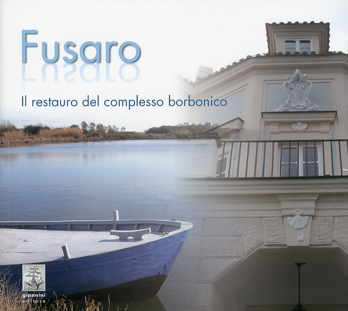 Fusaro. Il restauro del complesso borbonico Fusaro. Il restauro del complesso borbonico