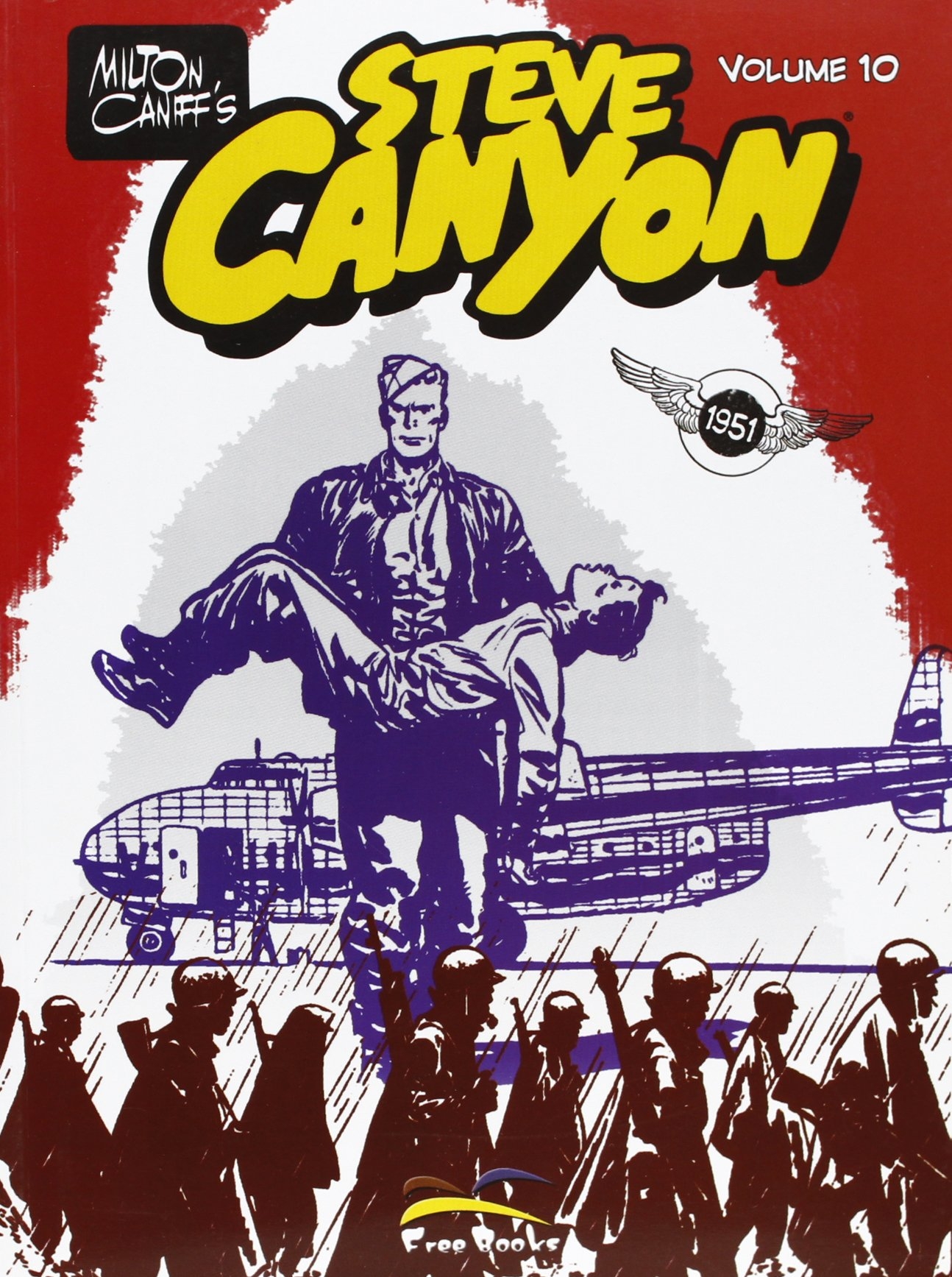 Steve Canyon. Vol. 10. Operazione Eel Island dal 6 Agosto al 4 Novembre 1951 Steve Canyon. Vol. 10. Operazione Eel Island dal 6 Agosto al 4 Novembre 1951