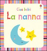La nanna. Ediz. illustrata