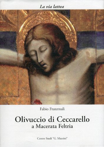 Olivuccio di Ceccarello a Macerata Feltria Olivuccio di Ceccarello a Macerata Feltria