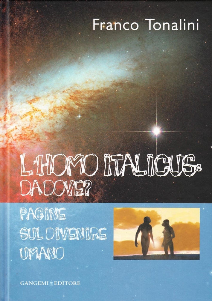 L'homo italicus: da dove? Pagine sul divenire umano L'homo italicus: da dove? Pagine sul divenire umano