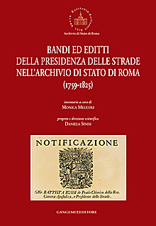 Bandi ed editti della presidenza delle strade nell'archivio di Stato di Roma 1759-1825 Bandi ed editti della presidenza delle strade nell'archivio di Stato di Roma 1759-1825