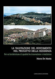 La valutazione del rendimento nel progetto della residenza. Per un'architettura di qualità fra innovazione e tradizione La valutazione del rendimento nel progetto della residenza. Per un'architettura di qualità fra innovazione e tradizione