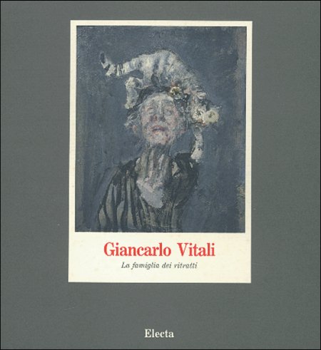 Giancarlo Vitali. La famiglia dei ritratti Giancarlo Vitali. La famiglia dei ritratti