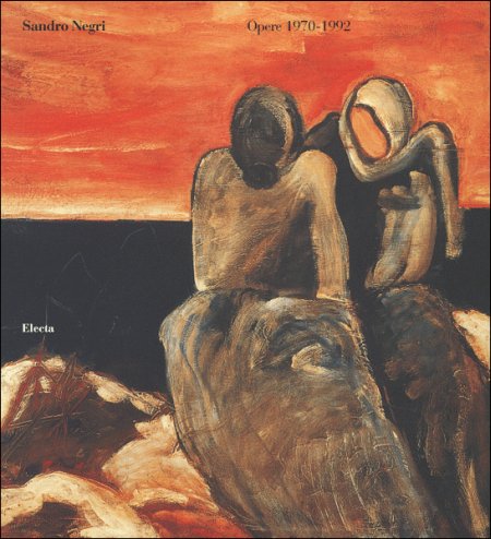 Sandro Negri. Opere 1970-1992 Sandro Negri. Opere 1970-1992