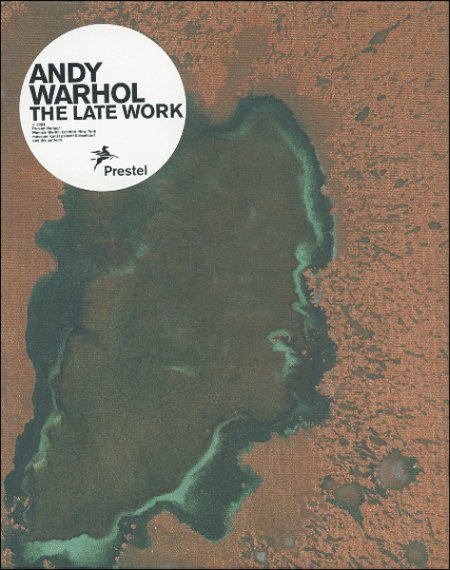 Andy Warhol. The Late Work Andy Warhol. The Late Work