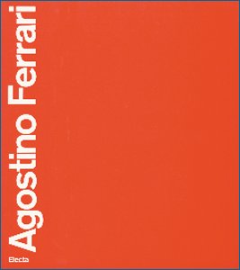 Agostino Ferrari. Il segno come pittura Agostino Ferrari. Il segno come pittura