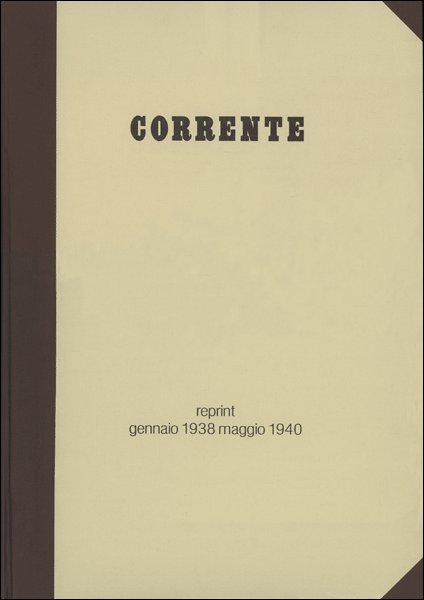 Corrente. Reprint: gennaio 1938 - maggio 1940 Corrente. Reprint: gennaio 1938 - maggio 1940