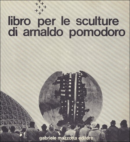 Libro per le sculture di Arnaldo Pomodoro Libro per le sculture di Arnaldo Pomodoro