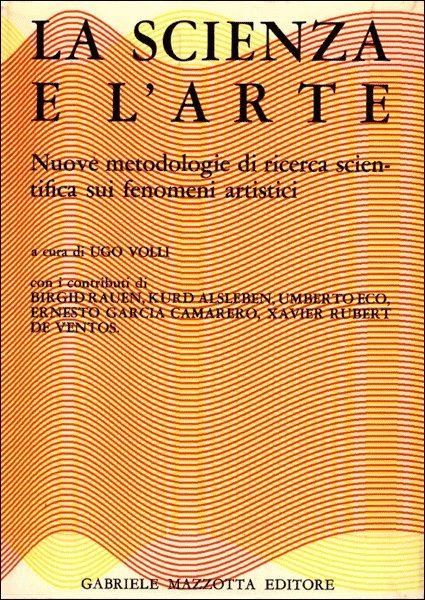 La scienza e l'arte. Nuove metodologie di ricerca scientifica sui fenomeni artistici La scienza e l'arte. Nuove metodologie di ricerca scientifica sui fenomeni artistici