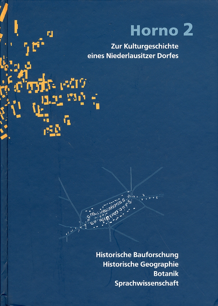 Horno 2. Zur Kulturgeschichte eines Niederlausitzer Dorfes Horno 2. Zur Kulturgeschichte eines Niederlausitzer Dorfes