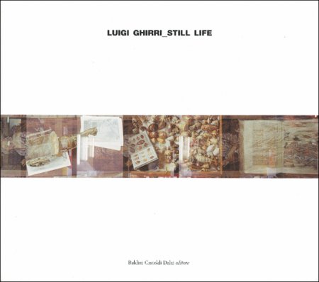Luigi Ghirri. Still Life. 1975-1979 Luigi Ghirri. Still Life. 1975-1979