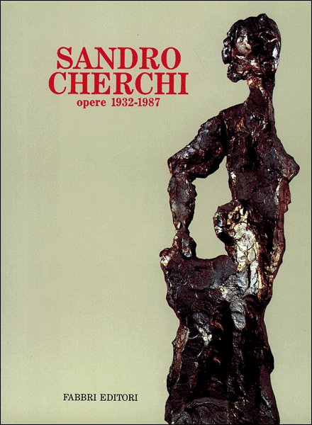 Sandro Cherchi. Opere 1932-1987 Sandro Cherchi. Opere 1932-1987