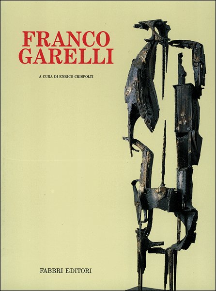 Franco Garelli. Opere 1950-1970 Franco Garelli. Opere 1950-1970