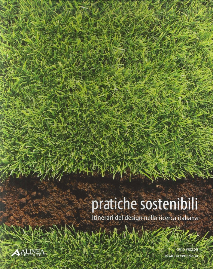 Pratiche Sostenibili. Itinerari del Design nella Ricerca Italiana Pratiche Sostenibili. Itinerari del Design nella Ricerca Italiana