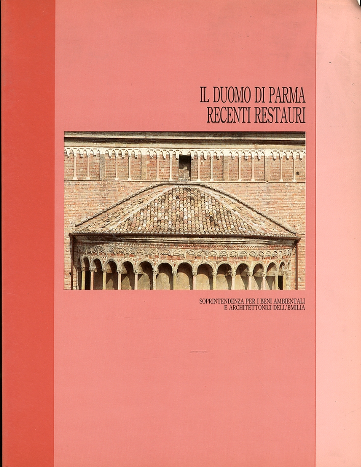 Il Duomo di Parma. Recenti restauri Il Duomo di Parma. Recenti restauri