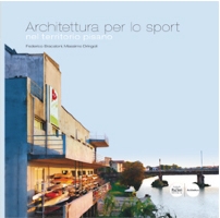 Architettura per lo Sport nel Territorio Pisano Architettura per lo Sport nel Territorio Pisano