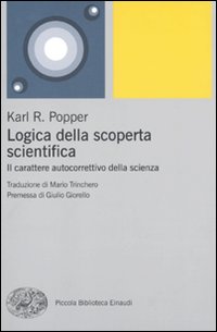 Logica della scoperta scientifica. Il carattere autocorrettivo della scienza Logica della scoperta scientifica. Il carattere autocorrettivo della scienza