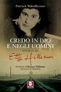 Credo in Dio e negli uomini. Storia di Etty Hillesum Credo in Dio e negli uomini. Storia di Etty Hillesum