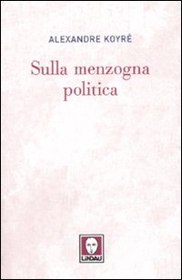 Sulla menzogna politica Sulla menzogna politica
