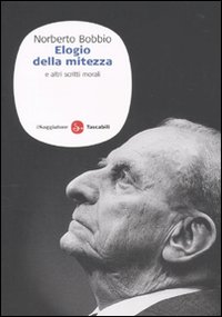 Elogio della mitezza e altri scritti morali Elogio della mitezza e altri scritti morali