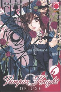 Vampire knight deluxe. Vol. 6 Vampire knight deluxe. Vol. 6