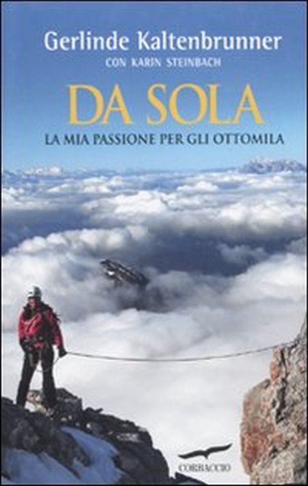 Da sola. La mia passione per gli ottomila Da sola. La mia passione per gli ottomila