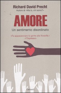 Amore. Un sentimento disordinato Amore. Un sentimento disordinato