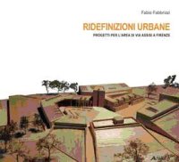 Ridefinizioni Urbane. Progetti per L'Area di Via Assisi a Firenze