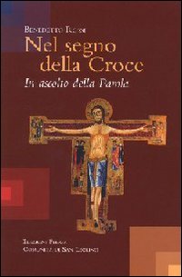 Nel segno della Croce. In ascolto della Parola Nel segno della Croce. In ascolto della Parola