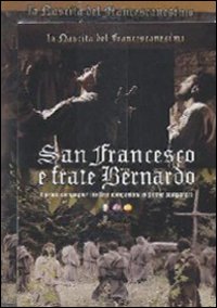 San Francesco e Frate Bernardo. Il Primo Compagno San Francesco e Frate Bernardo. Il Primo Compagno