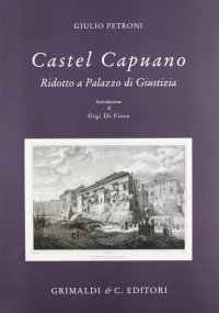 Castel Capuano Ridotto a Palazzo di Giustizia
