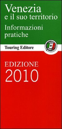 Venezia e il suo territorio. Informazioni pratiche