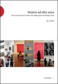 Vedere ad alta voce. 10 anni di arte a New York dalle pagine del Village Voice