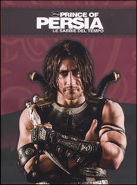 Prince of Persia. Le sabbie del tempo. La storia del film Prince of Persia. Le sabbie del tempo. La storia del film