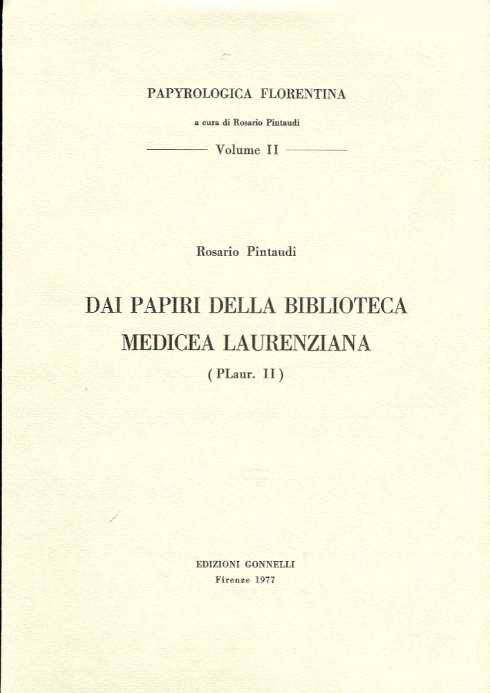 Dai papiri della Biblioteca Medicea Laurenziana. Vol. 2 Dai papiri della Biblioteca Medicea Laurenziana. Vol. 2