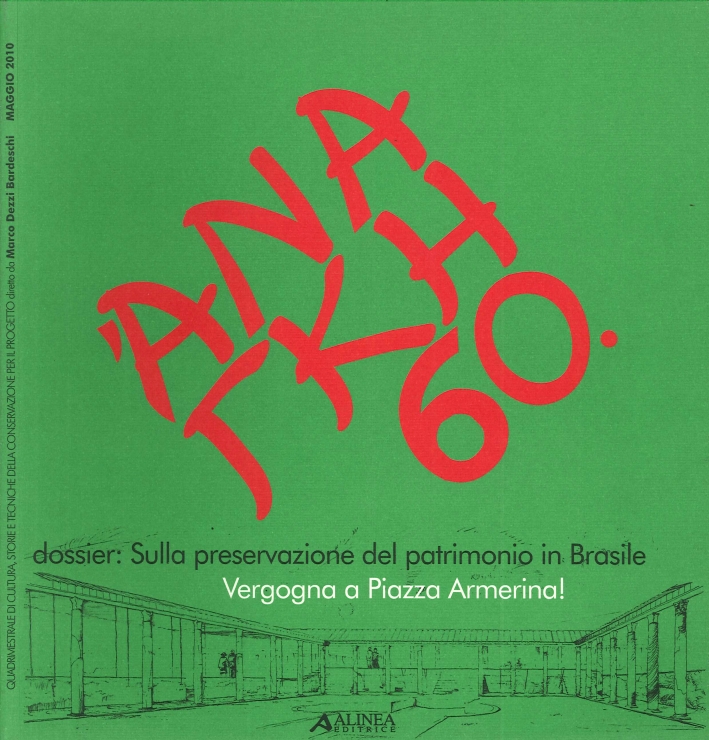 Ananke. 60. Cultura storia e tecniche della conservazione. Dossier. Sulla preservazione del patrimonio in Brasile Ananke. 60. Cultura storia e tecniche della conservazione. Dossier. Sulla preservazione del patrimonio in Brasile