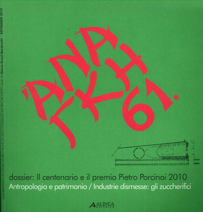 Ananke. 61. Cultura storia e tecniche della conservazione. Dossier. Il centenario e il premio Pietro Porcinai 2010 Ananke. 61. Cultura storia e tecniche della conservazione. Dossier. Il centenario e il premio Pietro Porcinai 2010