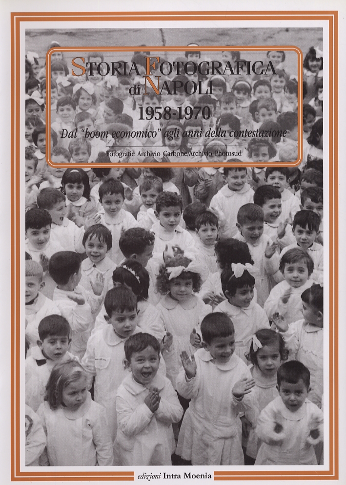 Storia fotografica di Napoli (1958-1970). Dal Storia fotografica di Napoli (1958-1970). Dal