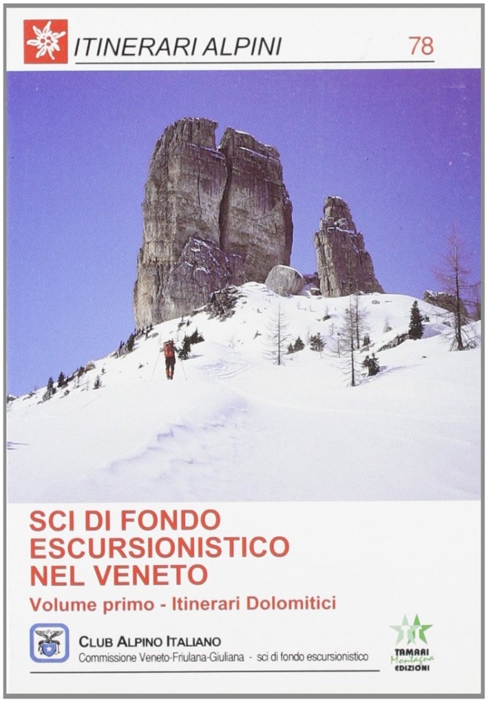 Sci di Fondo Escursionistico nel Veneto. Vol. 1: Itinerari Dolomitici... Sci di Fondo Escursionistico nel Veneto. Vol. 1: Itinerari Dolomitici...