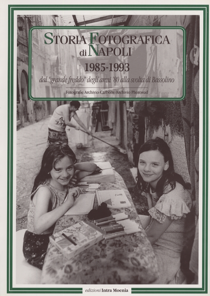 Storia fotografica di Napoli (1985-1993). Dal Storia fotografica di Napoli (1985-1993). Dal