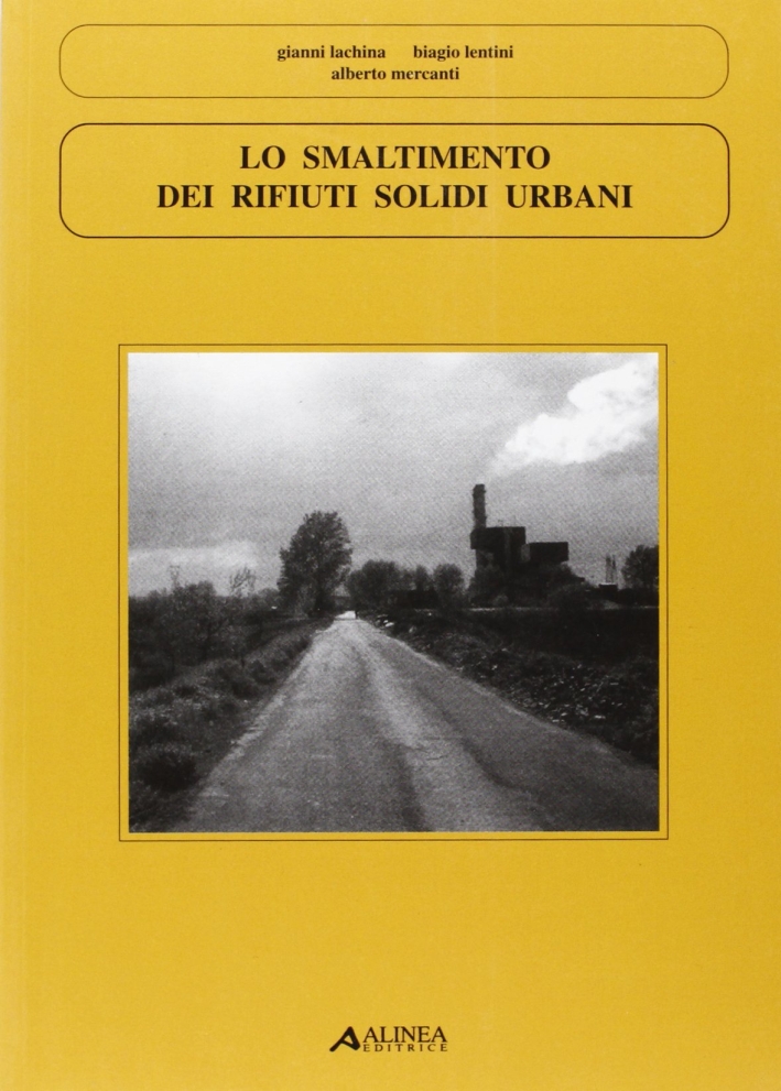 Lo Smaltimento dei Rifiuti Solidi Urbani Lo Smaltimento dei Rifiuti Solidi Urbani