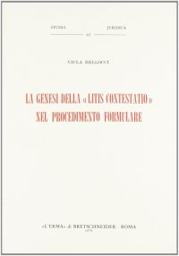La genesi della "Litis contestatio" nel procedimento formulare (1960)