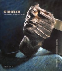 Gioiello contemporaneo due. Al Museo degli Argenti di Palazzo Pitti. Vol. II
