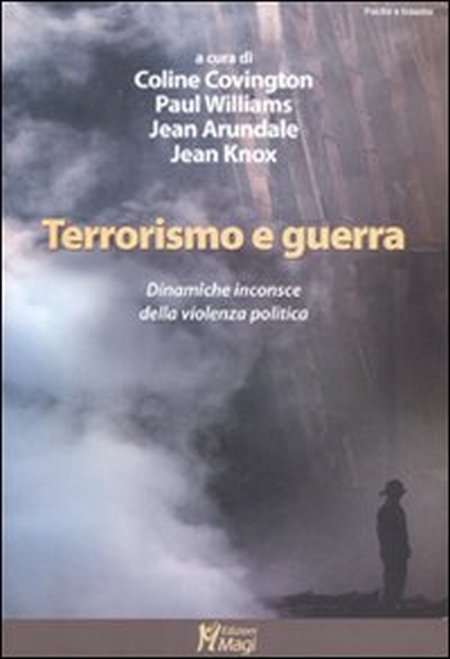 Terrorismo e guerra. Le dinamiche inconsce della violenza politica Terrorismo e guerra. Le dinamiche inconsce della violenza politica