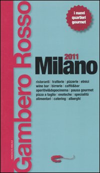 Milano del Gambero Rosso 2011 Milano del Gambero Rosso 2011