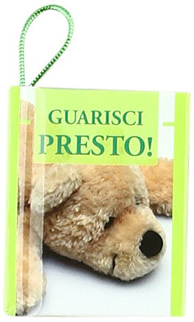 Guarisci presto! Guarisci presto!