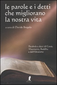 Le Parole e i Detti che Migliorano la Nostra Vita Le Parole e i Detti che Migliorano la Nostra Vita