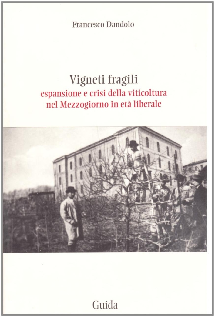 Vigneti. Fragili espansione e crisi della viticoltura Vigneti. Fragili espansione e crisi della viticoltura